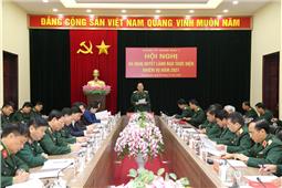 Đảng ủy Quân khu: Ra nghị quyết lãnh đạo thực hiện nhiệm vụ quân sự, quốc phòng và xây dựng Đảng bộ năm 2021